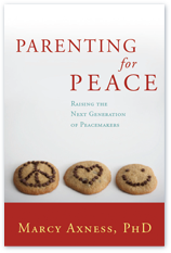 Parenting for Peace by Marcy Axness, PhD