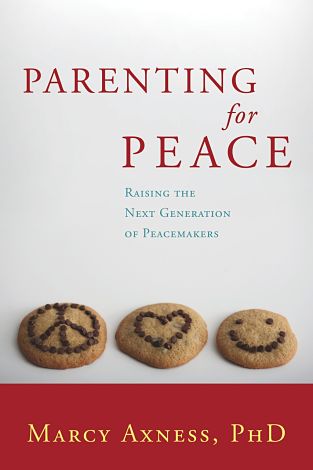 Parenting For Peace Sneak Peek-By Marcy Axness