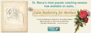 Calm Authority for Mothers Audio Coaching Session | Marcy Axness PhD