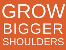GROW BIGGER SHOULDERS